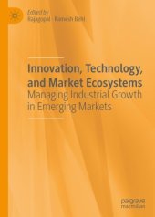 book Innovation, Technology, and Market Ecosystems: Managing Industrial Growth in Emerging Markets