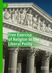 book Free Exercise of Religion in the Liberal Polity: Conflicting Interpretations