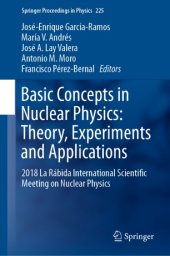 book Basic Concepts in Nuclear Physics: Theory, Experiments and Applications: 2018 La Rábida International Scientific Meeting on Nuclear Physics