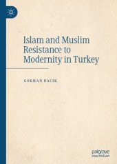 book Islam and Muslim Resistance to Modernity in Turkey