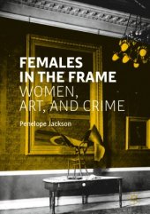 book Females in the Frame: Women, Art, and Crime