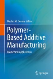 book Polymer-Based Additive Manufacturing: Biomedical Applications