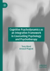 book Cognitive Psychodynamics as an Integrative Framework in Counselling Psychology and Psychotherapy