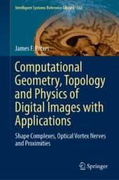 book Computational Geometry, Topology and Physics of Digital Images with Applications: Shape Complexes, Optical Vortex Nerves and Proximities