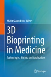 book 3D Bioprinting in Medicine: Technologies, Bioinks, and Applications