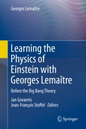 book Learning the Physics of Einstein with Georges Lemaître: Before the Big Bang Theory