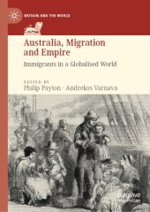 book Australia, Migration and Empire: Immigrants in a Globalised World