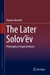 book The Later Solov’ëv : Philosophy in Imperial Russia