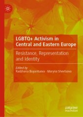 book LGBTQ+ Activism in Central and Eastern Europe: Resistance, Representation and Identity