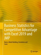 book Business Statistics for Competitive Advantage with Excel 2019 and JMP: Basics, Model Building, Simulation and Cases