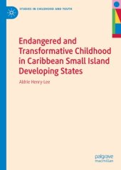 book Endangered and Transformative Childhood in Caribbean Small Island Developing States 