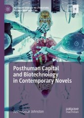 book Posthuman Capital and Biotechnology in Contemporary Novels