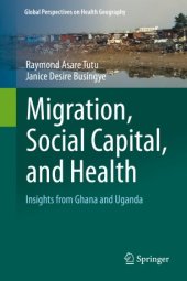 book Migration, Social Capital, and Health: Insights from Ghana and Uganda