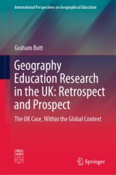 book Geography Education Research in the UK: Retrospect and Prospect: The UK Case, Within the Global Context