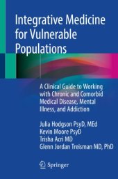 book Integrative Medicine for Vulnerable Populations: A Clinical Guide to Working with Chronic and Comorbid Medical Disease, Mental Illness, and Addiction