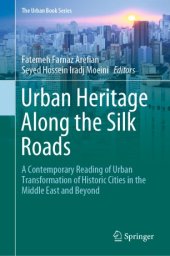 book Urban Heritage Along the Silk Roads: A Contemporary Reading of Urban Transformation of Historic Cities in the Middle East and Beyond