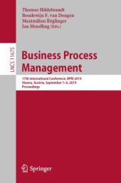 book Business Process Management: 17th International Conference, BPM 2019, Vienna, Austria, September 1–6, 2019, Proceedings