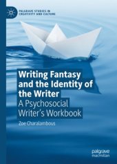 book Writing Fantasy and the Identity of the Writer: A Psychosocial Writer’s Workbook