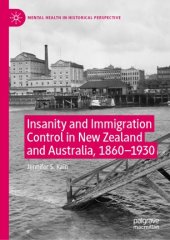 book Insanity and Immigration Control in New Zealand and Australia, 1860–1930