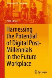 book Harnessing the Potential of Digital Post-Millennials in the Future Workplace