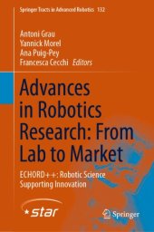 book Advances in Robotics Research: From Lab to Market: ECHORD++: Robotic Science Supporting Innovation