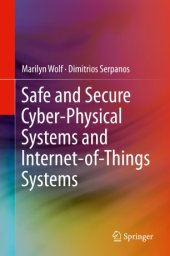 book Safe and Secure Cyber-Physical Systems and Internet-of-Things Systems