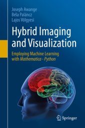 book Hybrid Imaging and Visualization: Employing Machine Learning with Mathematica - Python