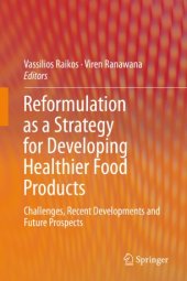 book Reformulation as a Strategy for Developing Healthier Food Products: Challenges, Recent Developments and Future Prospects