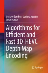 book Algorithms for Efficient and Fast 3D-HEVC Depth Map Encoding