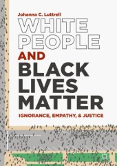 book White People and Black Lives Matter: Ignorance, Empathy, and Justice