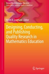 book Designing, Conducting, and Publishing Quality Research in Mathematics Education