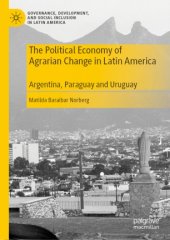 book The Political Economy of Agrarian Change in Latin America: Argentina, Paraguay and Uruguay