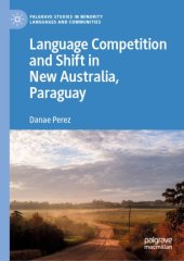 book Language Competition and Shift in New Australia, Paraguay