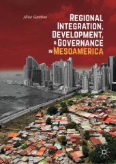 book Regional Integration, Development, and Governance in Mesoamerica