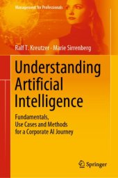 book Understanding Artificial Intelligence: Fundamentals, Use Cases and Methods for a Corporate AI Journey