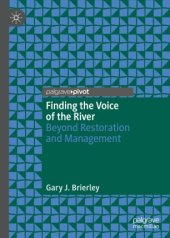 book Finding the Voice of the River : Beyond Restoration and Management