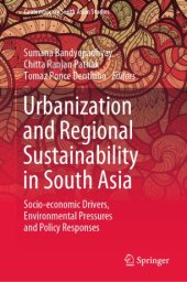 book Urbanization and Regional Sustainability in South Asia: Socio-economic Drivers, Environmental Pressures and Policy Responses