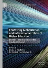 book Contesting Globalization and Internationalization of Higher Education: Discourse and Responses in the Asia Pacific Region