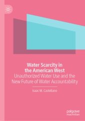 book Water Scarcity in the American West: Unauthorized Water Use and the New Future of Water Accountability