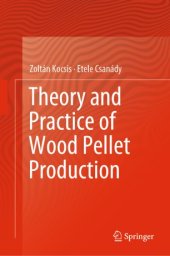 book Theory and Practice of Wood Pellet Production