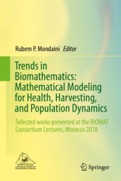 book Trends in Biomathematics: Mathematical Modeling for Health, Harvesting, and Population Dynamics: Selected works presented at the BIOMAT Consortium Lectures, Morocco 2018