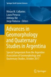 book Advances in Geomorphology and Quaternary Studies in Argentina: Special Symposium from the Argentine Association of Geomorphology and Quaternary Studies, October 2017