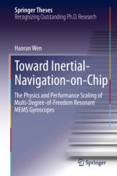 book Toward Inertial-Navigation-on-Chip: The Physics and Performance Scaling of Multi-Degree-of-Freedom Resonant MEMS Gyroscopes