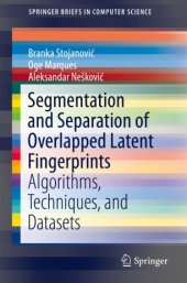 book Segmentation and Separation of Overlapped Latent Fingerprints: Algorithms, Techniques, and Datasets