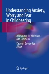 book Understanding Anxiety, Worry and Fear in Childbearing: A Resource for Midwives and Clinicians