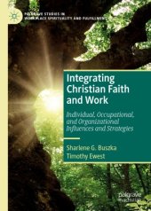 book Integrating Christian Faith and Work: Individual, Occupational, and Organizational Influences and Strategies