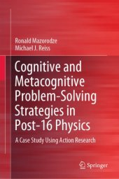 book Cognitive and Metacognitive Problem-Solving Strategies in Post-16 Physics: A Case Study Using Action Research