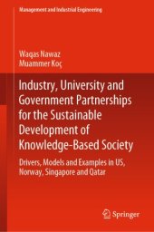 book Industry, University and Government Partnerships for the Sustainable Development of Knowledge-Based Society: Drivers, Models and Examples in US, Norway, Singapore and Qatar