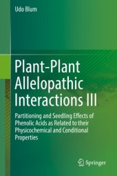 book Plant-Plant Allelopathic Interactions III: Partitioning and Seedling Effects of Phenolic Acids as Related to their Physicochemical and Conditional Properties