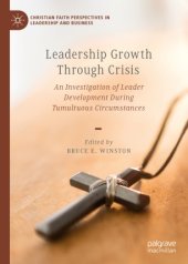 book Leadership Growth Through Crisis: An Investigation of Leader Development During Tumultuous Circumstances